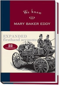 We Knew Mary Baker Eddy, Expanded Edition, Volume I - book cover image